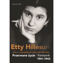 Przerwane życie. Pamiętnik. Etty. Hillesum 1941–1943