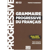 Grammaire progressive du. Francais. Niveau. Perfectionnement. B2-C2