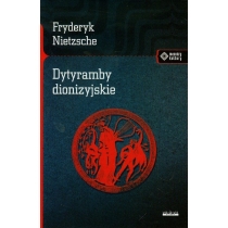 Dytyramby dionizyjskie. Friedrich. Nietzsche