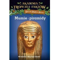 Mumie i piramidy. Akademia tropicieli faktów. Magiczny domek na drzewie