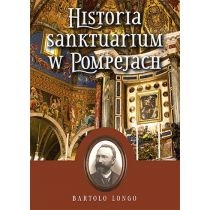 Historia. Sanktuarium w. Pompejach