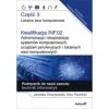 Lokalne sieci komputerowe. Część 3. Kwalifikacja. INF.02. Administracja i eksploatacja systemów komputerowych, urządzeń peryferyjnych i lokalnych sieci komputerowych. Podręcznik do nauki zawodu technik informatyk