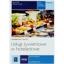 Usługi żywieniowe w hotelarstwie. Podręcznik do nauki zawodu technik hotelarstwa. Tom 4[=]