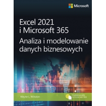 Excel 2021 i. Microsoft 365. Analiza i modelowanie danych biznesowych