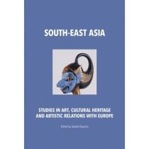 South-East. Asia. Studies in. Art, Cultural. Heritage and. Artistic. Relations with. Europe