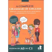 A Complete. Grammar of. English – Podstawy gramatyczne języka angielskiego w objaśnieniach i ćwiczeniach.