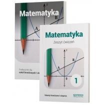 Matematyka 1. Podręcznik i zeszyt ćwiczeń dla szkoły branżowej. I stopnia