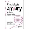 Psychologia zmiany w życiu i biznesie