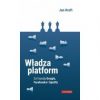 Władza platform. Za fasadą Google, Facebooka...