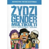 Żydzi, gender i multikulti czyli oszustwo i szajba