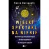 Wielki spektakl na niebie. Osiem wizji wszechświata od starożytności do naszych czasów