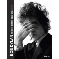 Bob. Dylan. The. Stories. Behind the. Classic. Songs 1962-69