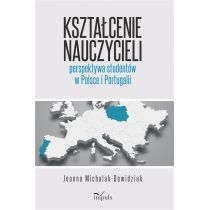 Kształcenie nauczycieli perspektywa studentów w. Polsce i. Portugalii