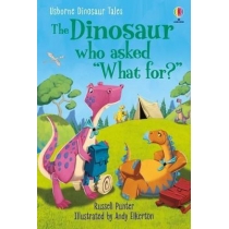 Dinosaur. Tales. The. Dinosaur who asked 'What for?'