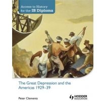 Access to. History for the. IB Diploma: The. Great. Depression and the. Americas 1929-39