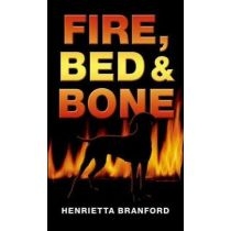 Fire, Bed and. Bone