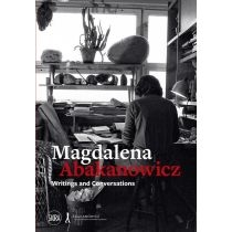 Magdalena. Abakanowicz: Writings and. Conversations