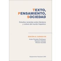 Texto, pensamiento sociedad. Estudios recientes sobre literatura y cultura del mundo hispánico