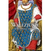Walezjusze. Królowie. Francji 1328-1589