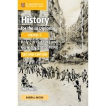 History for the. IB Diploma. Paper 3. Italy (1815-1871) and. Germany (1815-1890). Coursebook with. Digital. Access