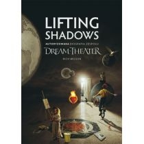Lifting. Shadows. Autoryzowana biografia zespołu. Dream. Theater