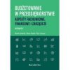 Budżetowanie w przedsiębiorstwie. Aspekty rachunkowe, finansowe i zarządcze