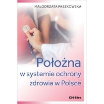 Położna w systemie ochrony zdrowia w. Polsce