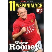 11 wspaniałych. Część 3. Wayne. Rooney