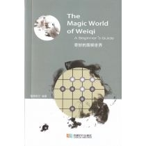 The. Magic. World of. Weiqi. A Beginner;s. Guide