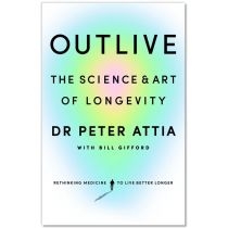 Outlive. The. Science and. Art of. Longevity wer. angielska
