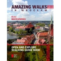 AMAZING WALKS IN WROCŁAW. Open and explore walking guide book