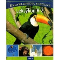 Encyklopedia szkolna. Tom 3 Leksykon. R-Ż
