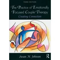 The. Practice of. Emotionally. Focused. Couple. Therapy