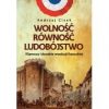 Wolność, równość, ludobójstwo. Kłamstwa i zbrodnie rewolucji francuskiej