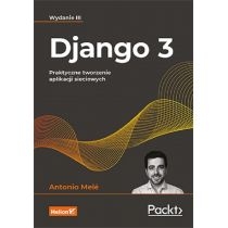 Django 3. Praktyczne tworzenie aplikacji sieciowych