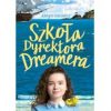 Szkoła dyrektora. Dreamera