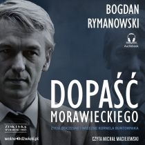 Audiobook. Dopaść Morawieckiego. Życie doczesne i wieczne. Kornela buntownika. CD