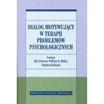 Dialog motywujący w terapii problemów psychologicznych