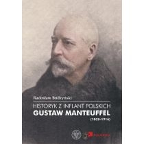 Historyk z. Inflant. Polskich. Gustaw. Manteuffel (1832–1916)