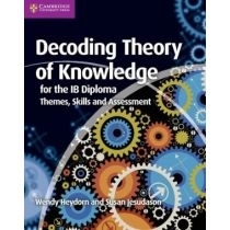 Decoding. Theory of. Knowledge for the. IB Diploma. Heydorn, W. PB