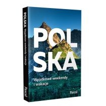 Polska. Wyjątkowe weekendy i wakacje