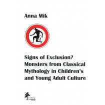 Signs of. Exclusion? Monsters from. Classical. Mythology in. Children`s and. Young. Adult. Culture