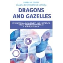 Dragons and. Gazelles. International management and corporate social responsibility today. A subjective tale