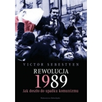 Rewolucja 1989. Jak doszło do upadku komunizmu