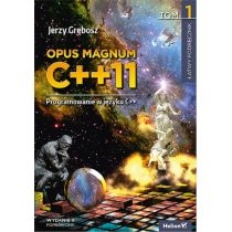 Opus magnum. C++11 Programowanie w języku. C++. Tom 1[=]