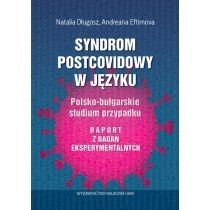 Syndrom postcovidowy w języku. Polsko-bułgarskie studium przypadku. Raport z badań eksperymentalnych