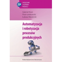 Automatyzacja i robotyzacja procesów produkcyjnych