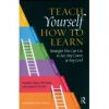 Teach. Yourself. How to. Learn