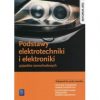 Podstawy elektrotechniki i elektroniki pojazdów samochodowych. Podręcznik do nauki zawodów technik pojazdów samochodowych i elektromechanik pojazdów samochodowych