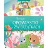 Urocze opowiastki o zwierzątkach